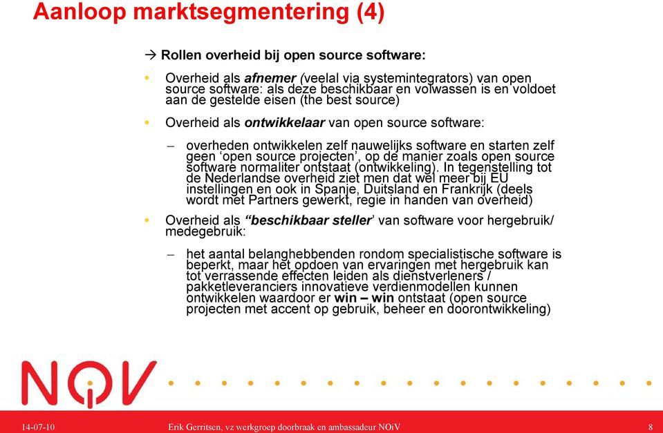 zoals open source software normaliter ontstaat (ontwikkeling).