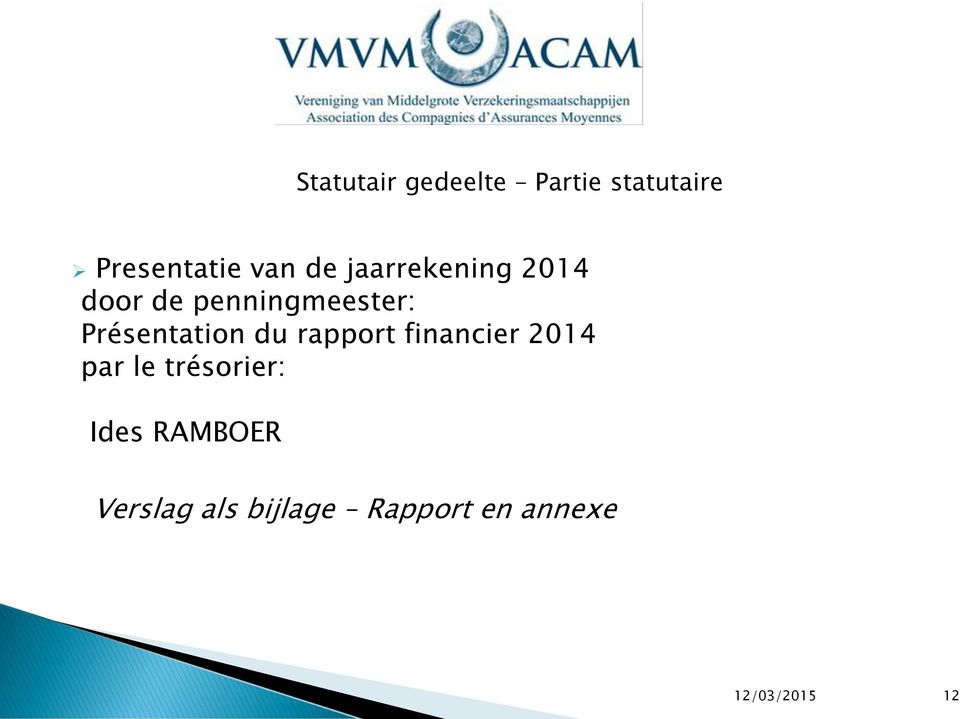 Présentation du rapport financier 2014 par le
