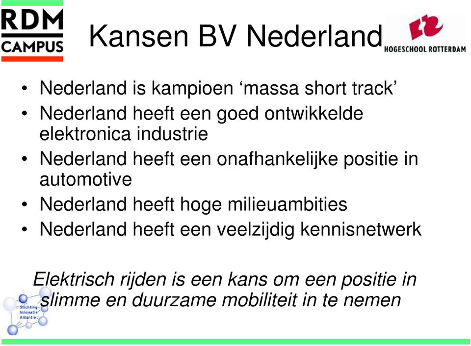 automotive Nederland heeft hoge milieuambities Nederland heeft een veelzijdig