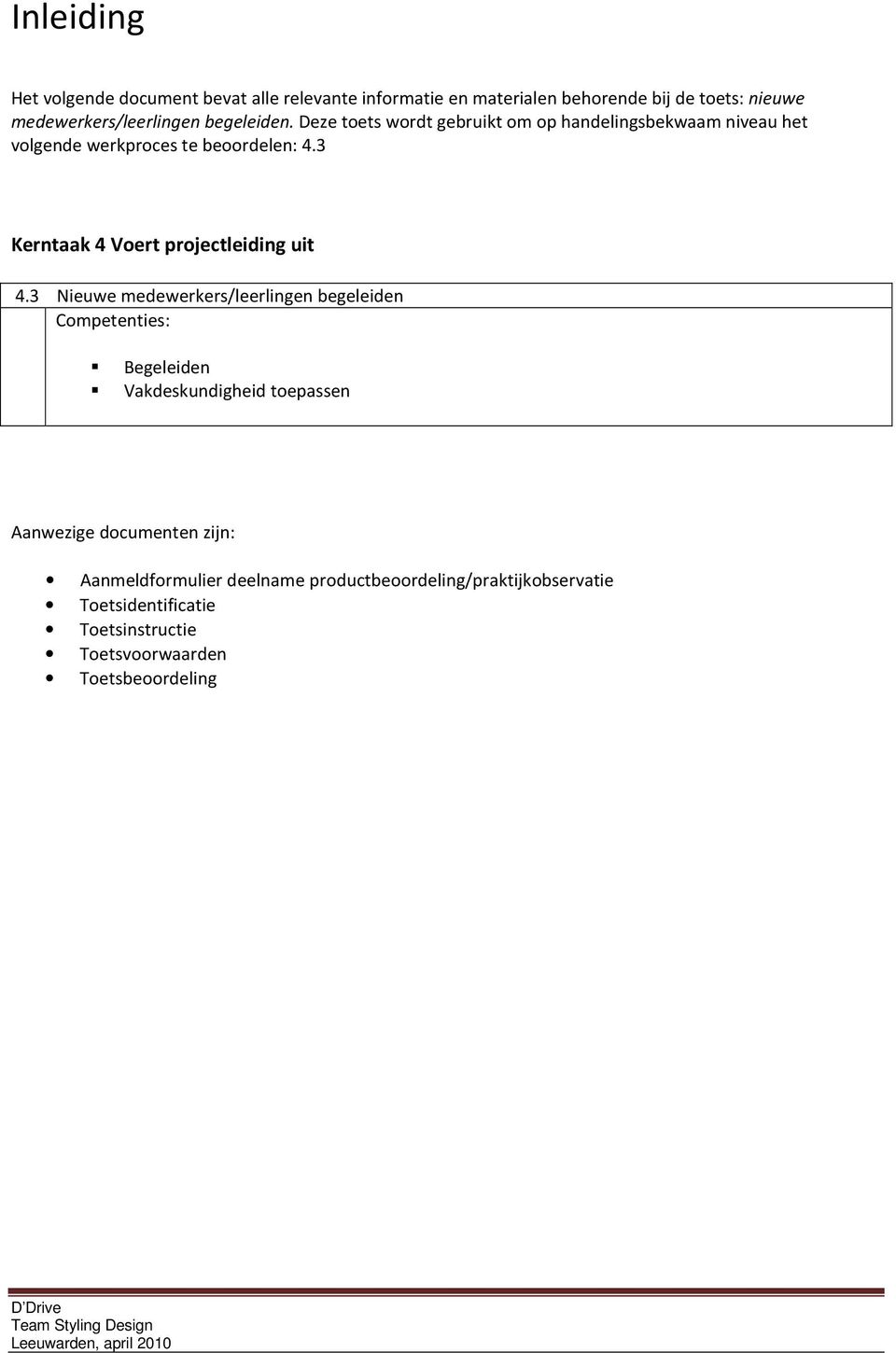 3 Kerntaak 4 Voert projectleiding uit 4.