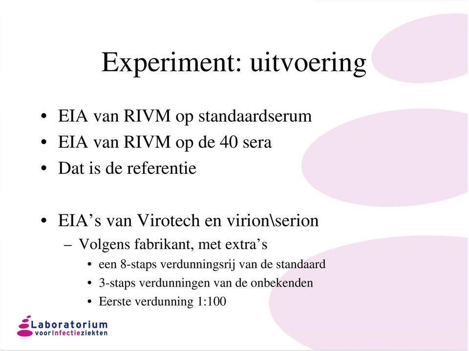 virion\serion Volgens fabrikant, met extra s een 8-staps