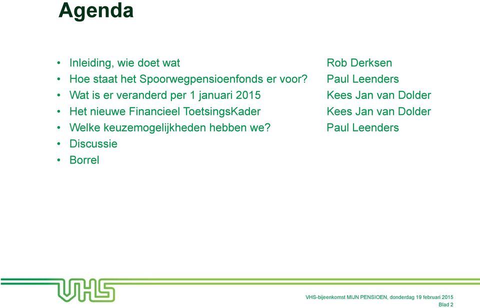 Paul Leenders Wat is er veranderd per 1 januari 2015 Kees Jan van Dolder