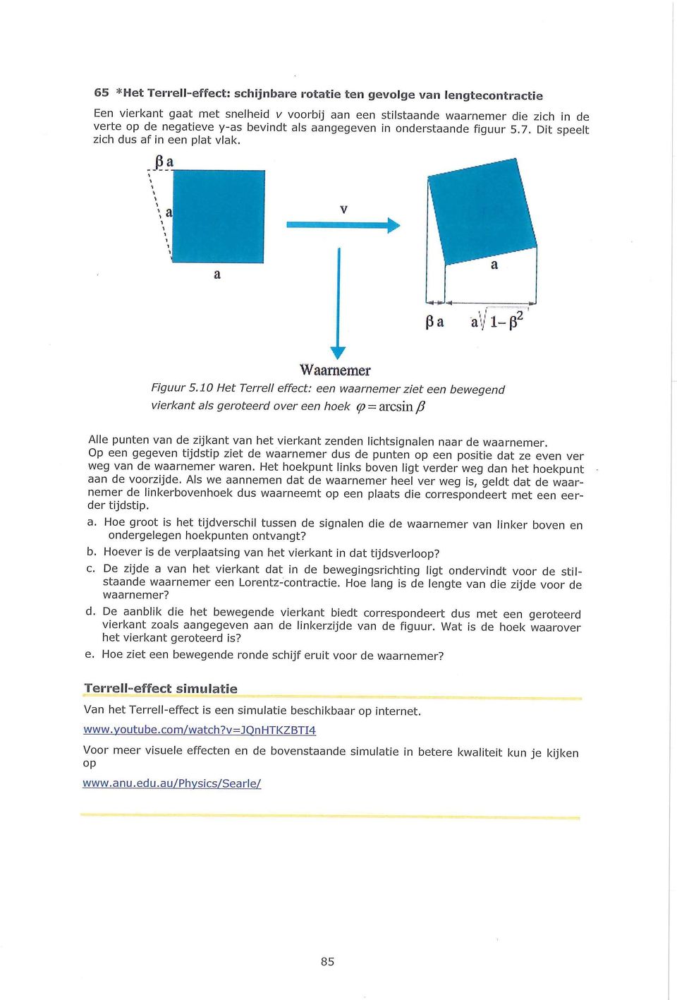 10 Het Terrell effect: een waarnemer ziet een bewegend vierkant als geroteerd over een hoek (p - arcsin /? Alle punten van de zijkant van het vierkant zenden lichtsignalen naar de waarnemer.