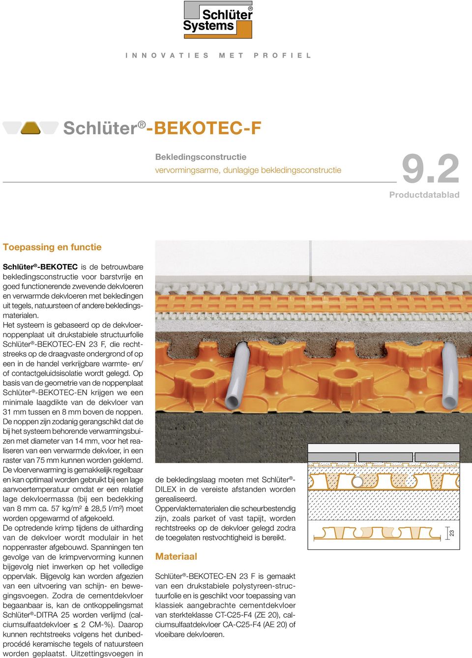 uit tegels, natuursteen of andere bekledingsmaterialen.