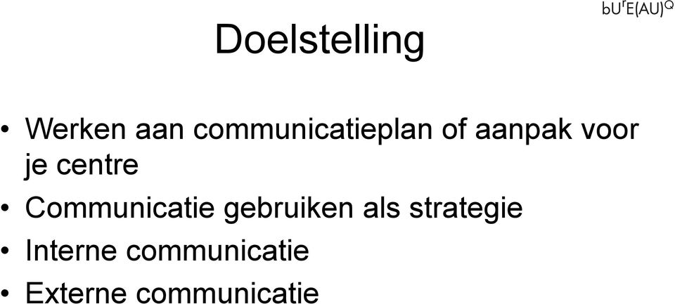 centre Communicatie gebruiken als