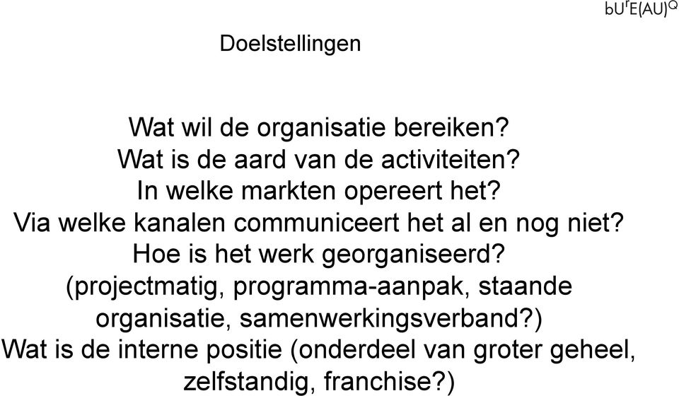 Hoe is het werk georganiseerd?