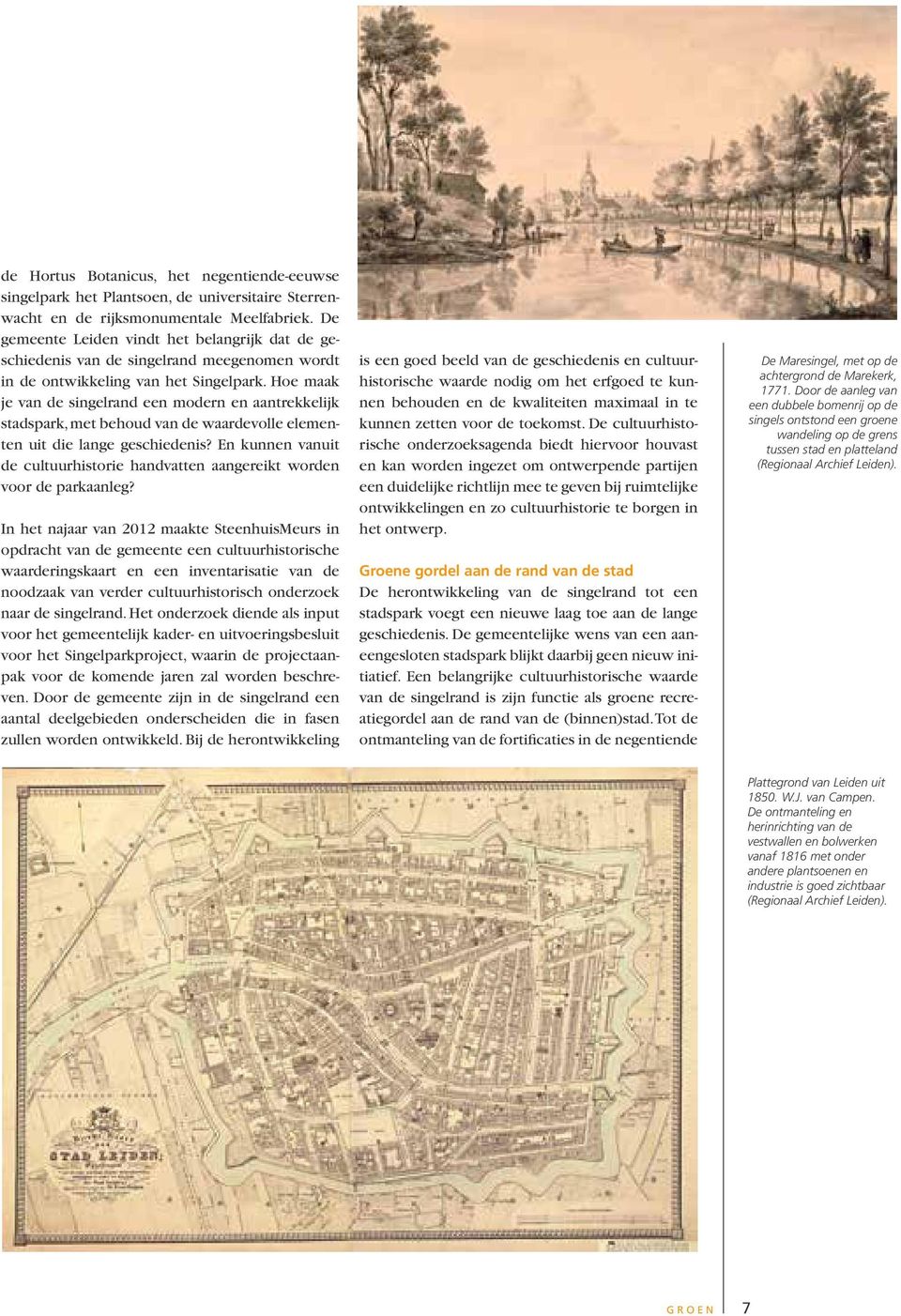 Hoe maak je van de singelrand een modern en aantrekkelijk stadspark, met behoud van de waardevolle elementen uit die lange geschiedenis?