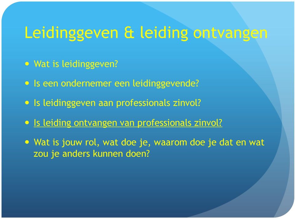 Is leidinggeven aan professionals zinvol?