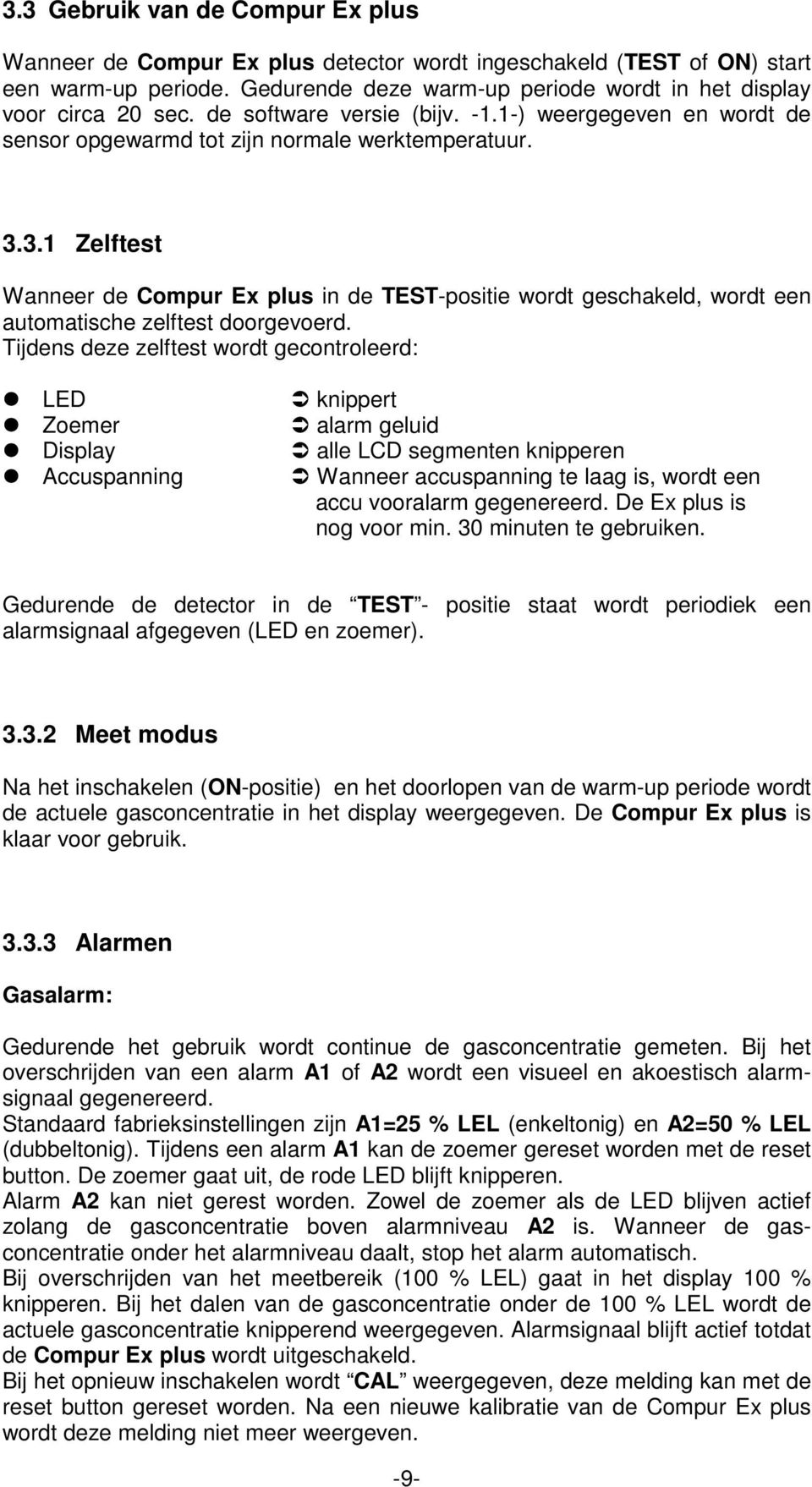 3.1 Zelftest Wanneer de Compur Ex plus in de TEST-positie wordt geschakeld, wordt een automatische zelftest doorgevoerd.