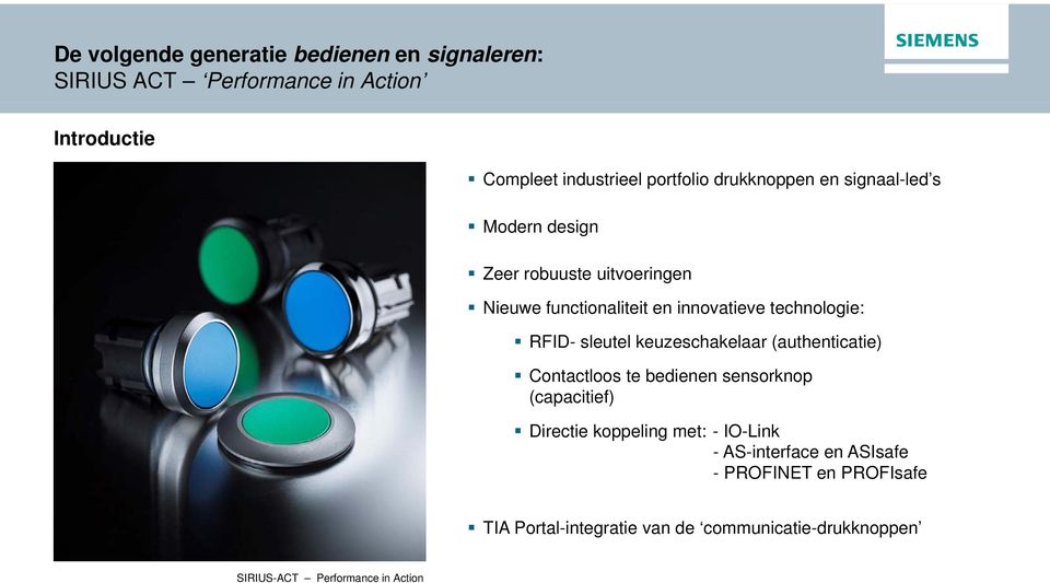 technologie: RFID- sleutel keuzeschakelaar (authenticatie) Contactloos te bedienen sensorknop (capacitief) Directie