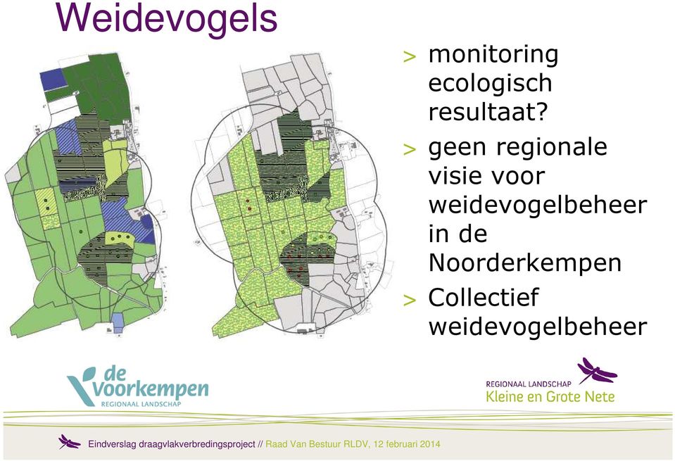 > geen regionale visie voor