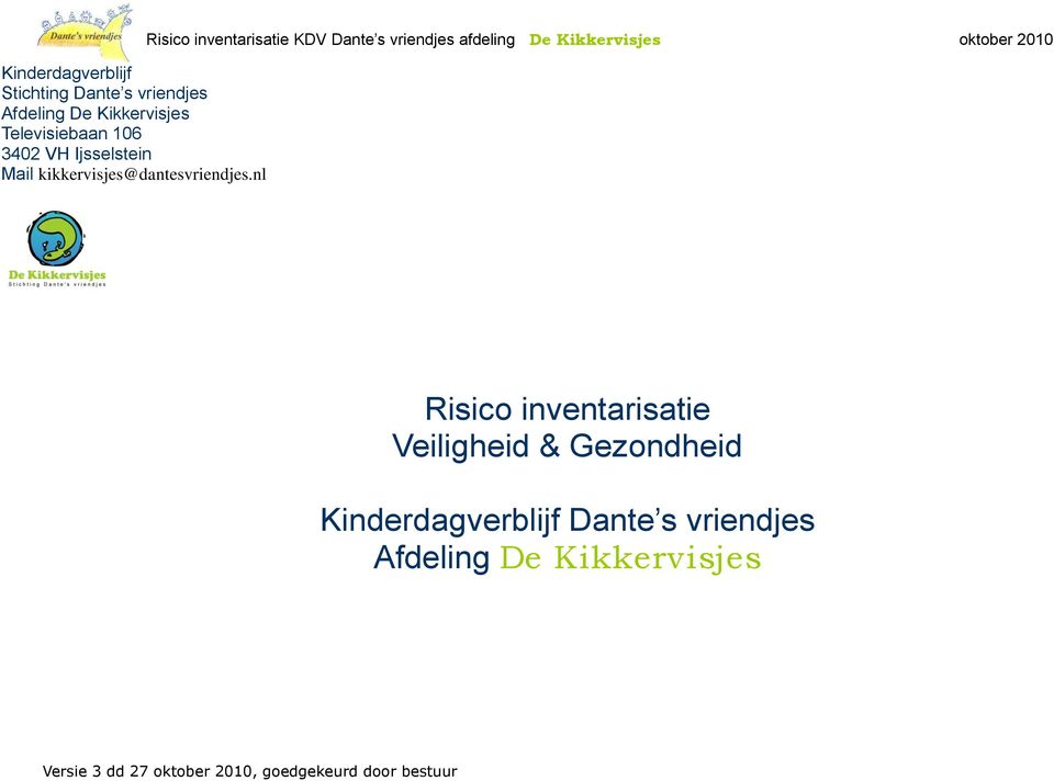 nl Risico inventarisatie KDV Dante s vriendjes afdeling De Kikkervisjes oktober 2010 Risico
