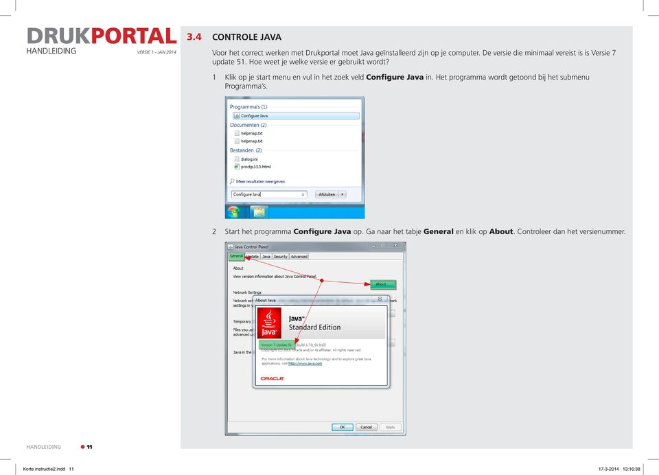 1 Klik op je start menu en vul in het zoek veld Configure Java in. Het programma wordt getoond bij het submenu Programma s.