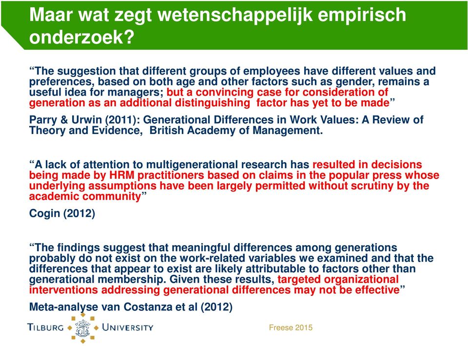 for consideration of generation as an additional distinguishing factor has yet to be made Parry & Urwin (2011): Generational Differences in Work Values: A Review of Theory and Evidence, British