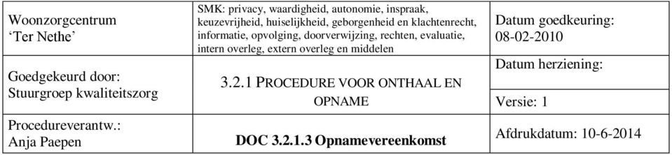 klachtenrecht, informatie, opvolging, doorverwijzing, rechten, evaluatie, intern overleg, extern overleg en