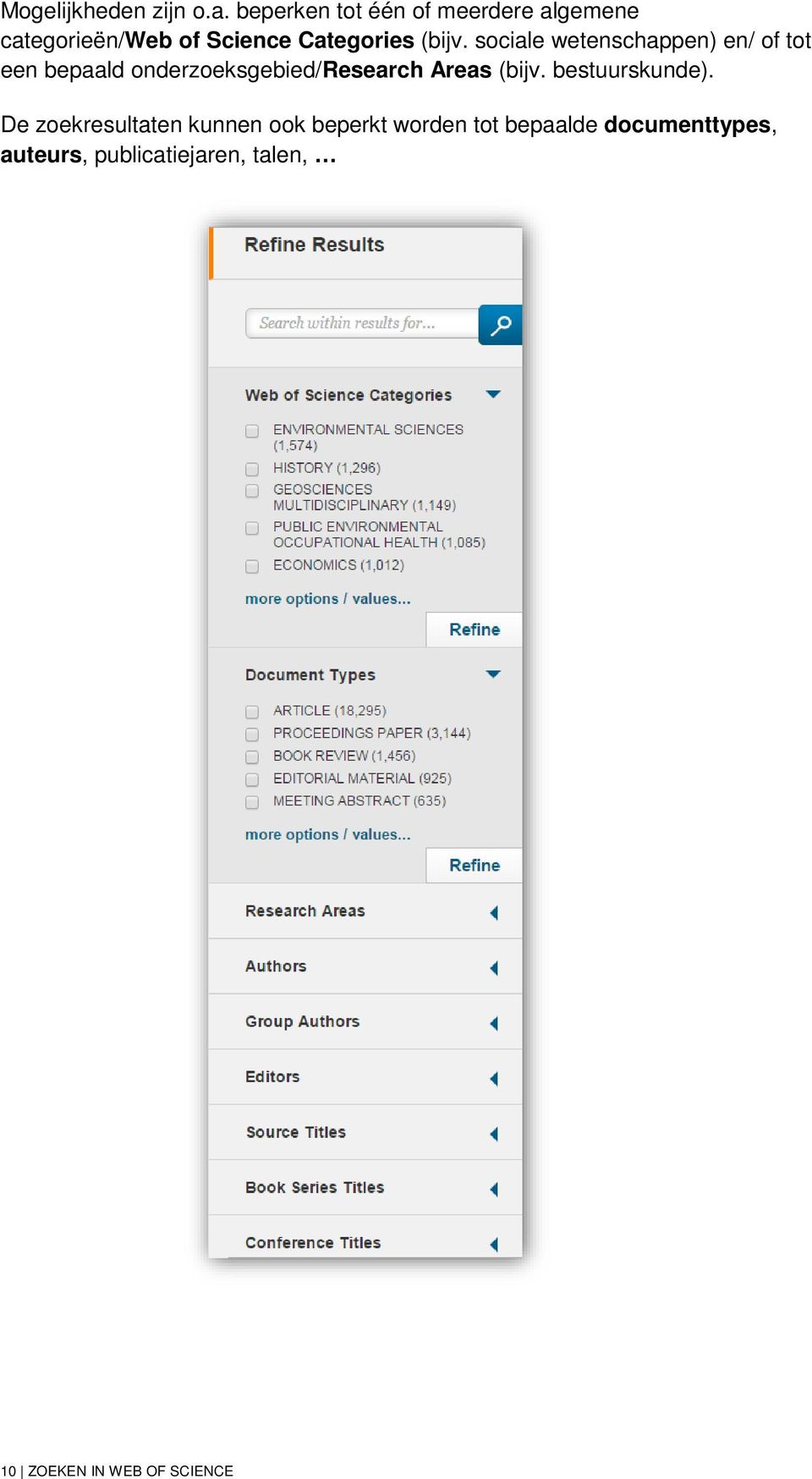 sociale wetenschappen) en/ of tot een bepaald onderzoeksgebied/research Areas (bijv.