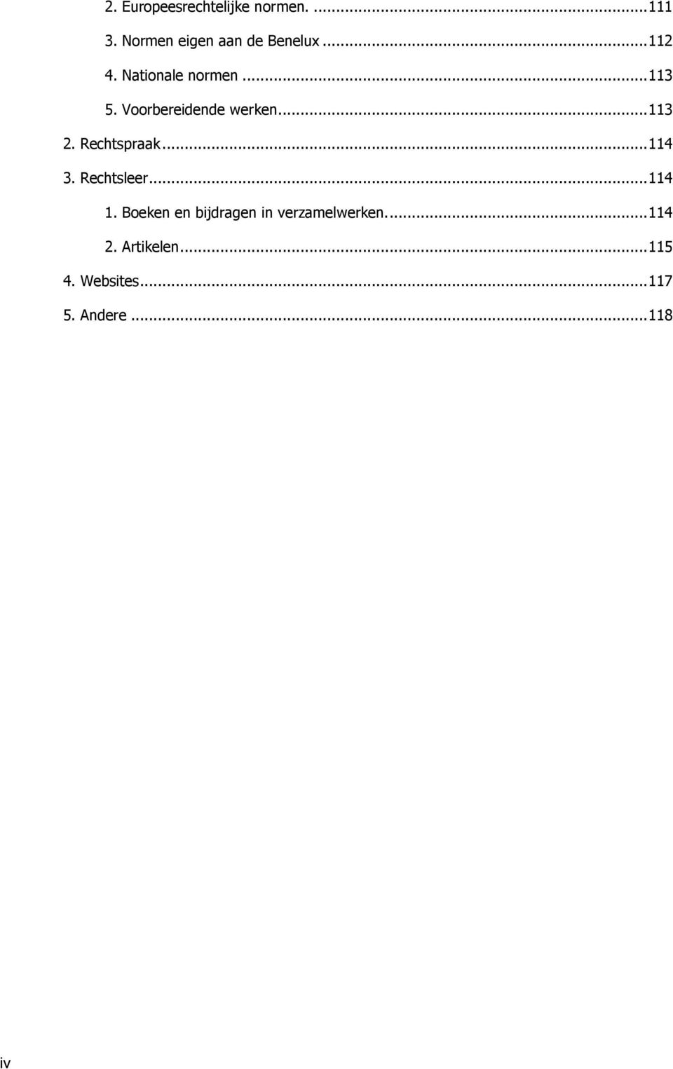 Rechtspraak... 114 3. Rechtsleer... 114 1.