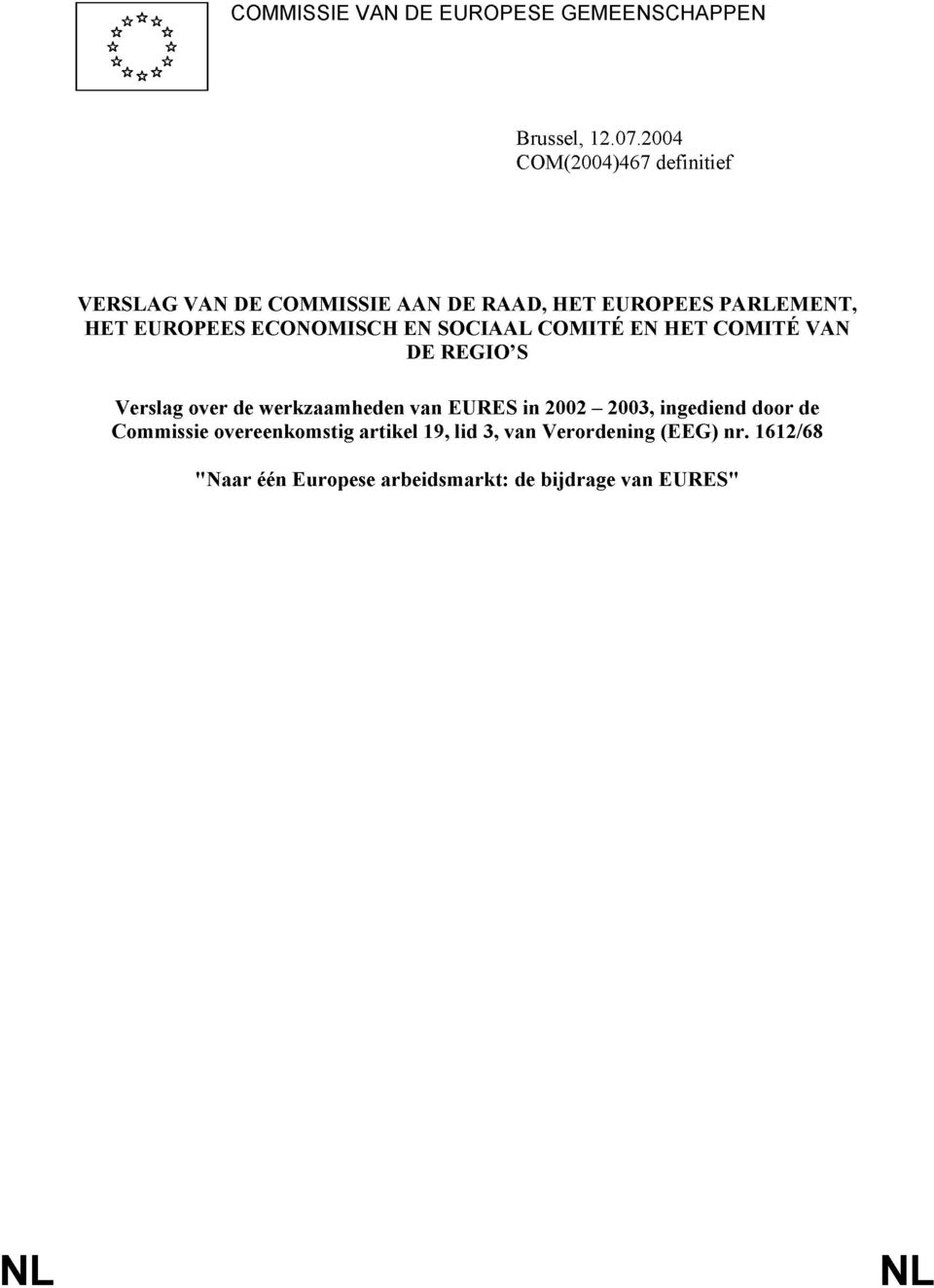 ECONOMISCH EN SOCIAAL COMITÉ EN HET COMITÉ VAN DE REGIO S Verslag over de werkzaamheden van EURES in 2002