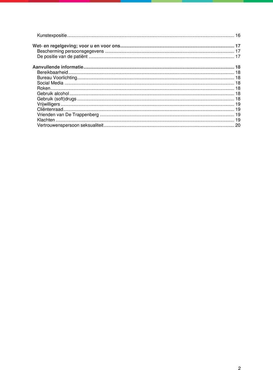 .. 18 Bureau Voorlichting... 18 Social Media... 18 Roken... 18 Gebruik alcohol... 18 Gebruik (soft)drugs.