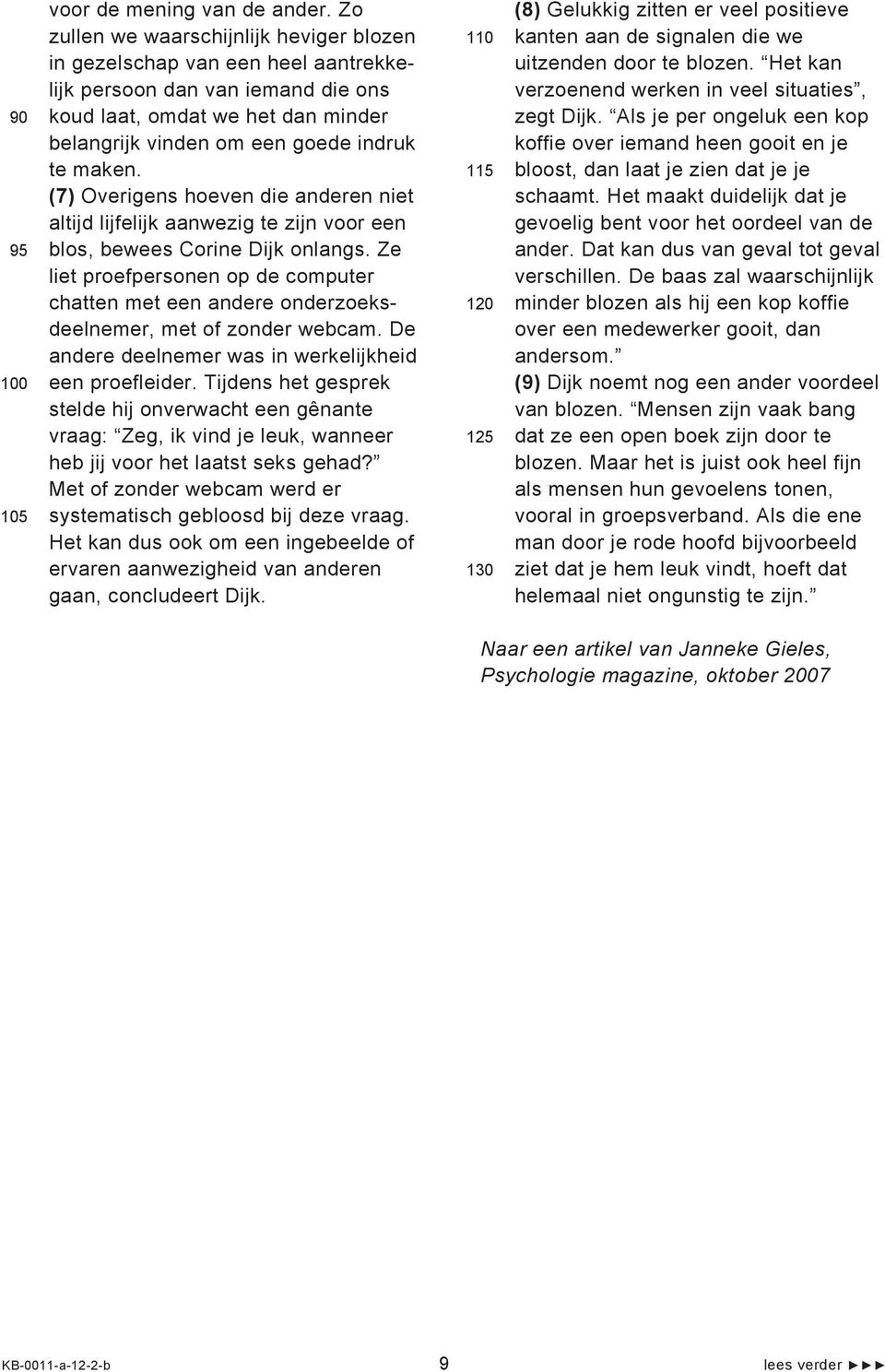 (7) Overigens hoeven die anderen niet altijd lijfelijk aanwezig te zijn voor een blos, bewees Corine Dijk onlangs.