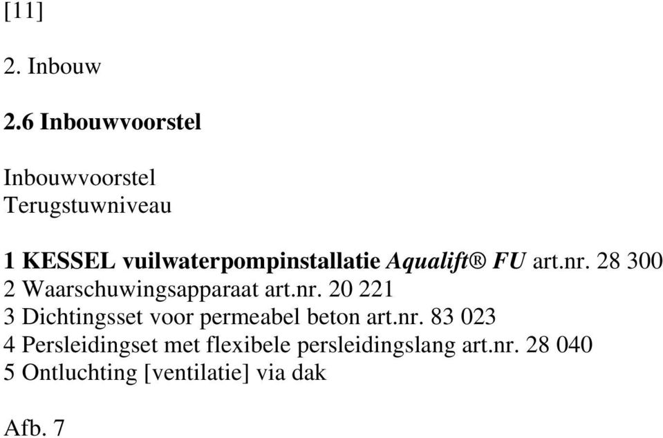 vuilwaterpompinstallatie Aqualift FU art.nr. 28 300 2 Waarschuwingsapparaat art.