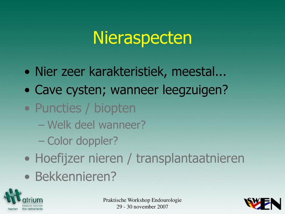 Puncties / biopten Welk deel wanneer? Color doppler?