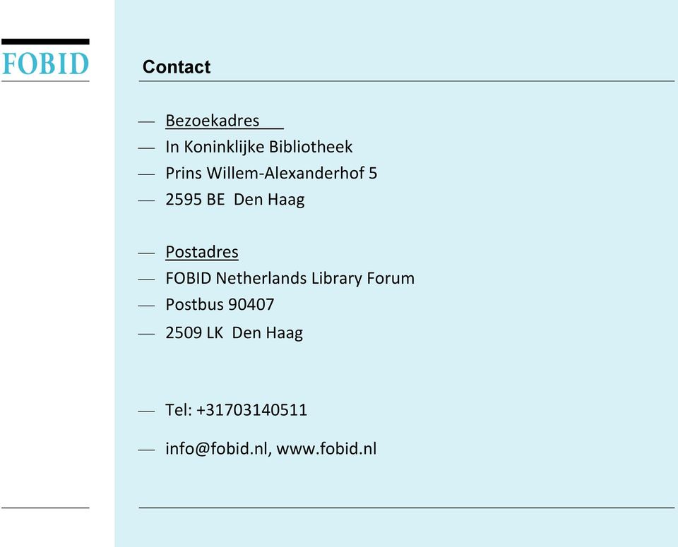 FOBID Netherlands Library Forum Postbus 90407 2509