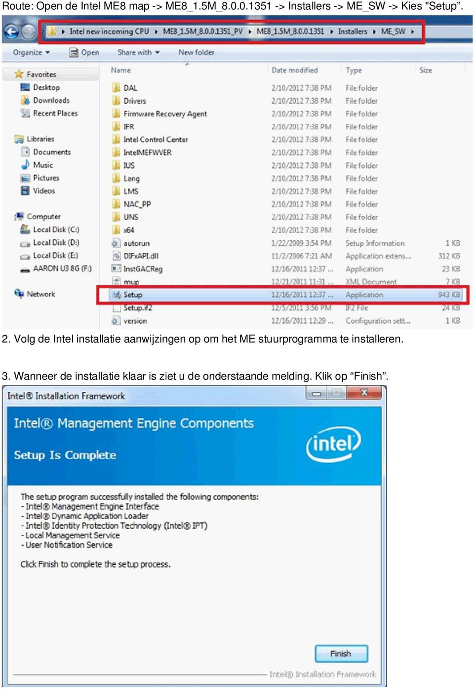 Volg de Intel installatie aanwijzingen op om het ME