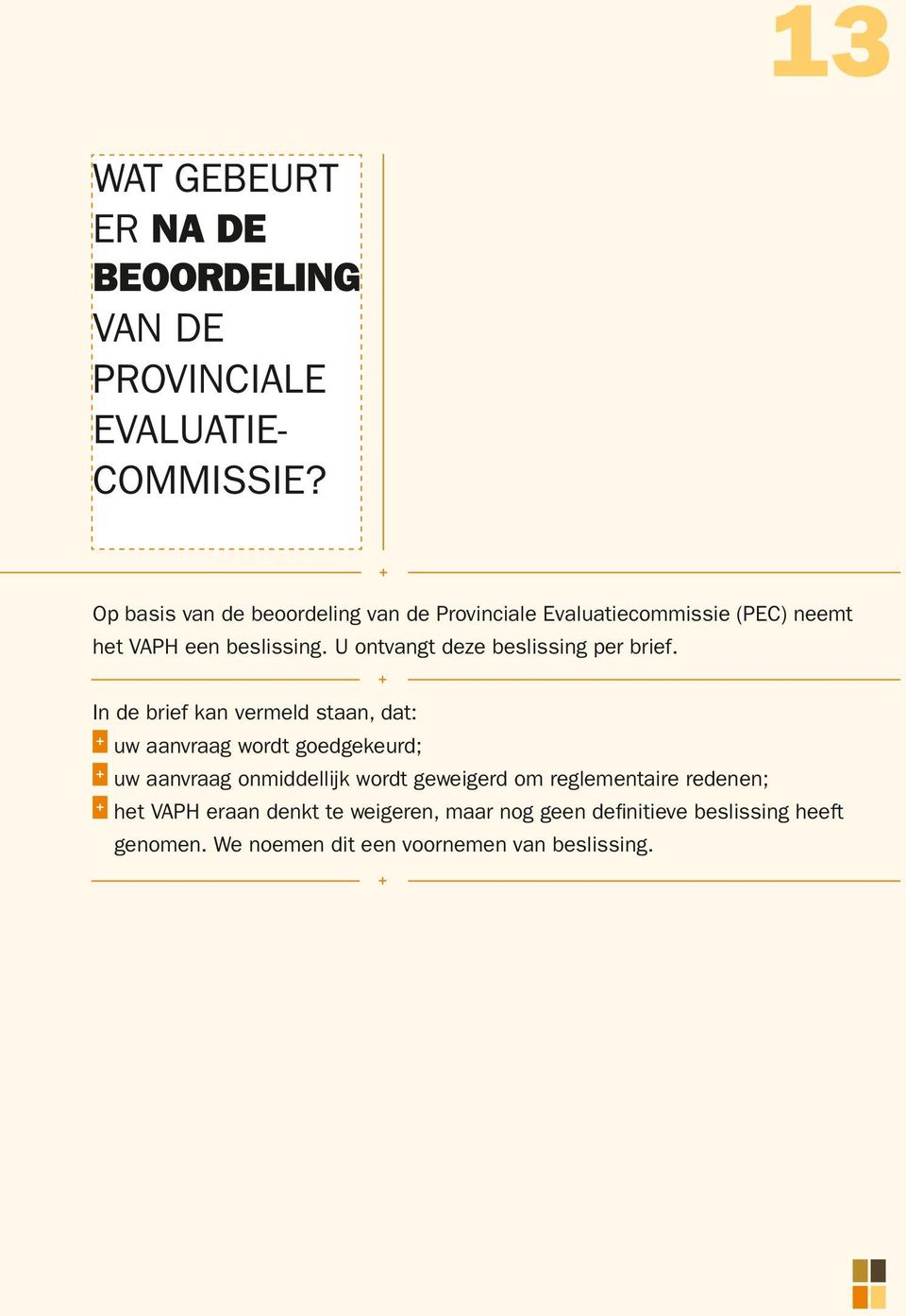 u ontvangt deze beslissing per brief.