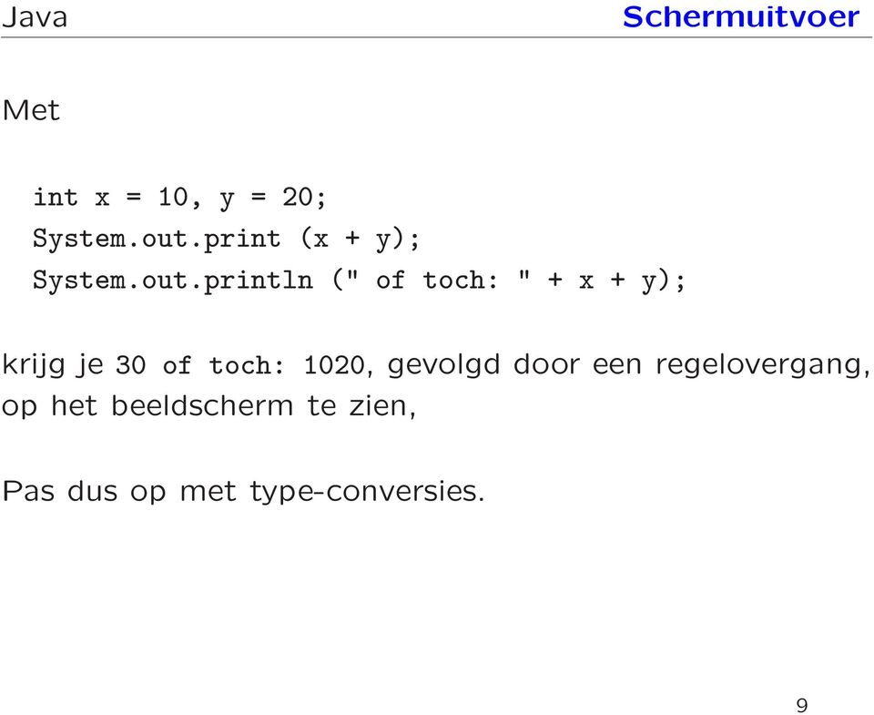 println (" of toch: " + x + y); krijg je 30 of toch: