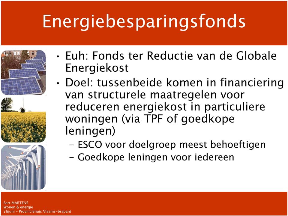 reduceren energiekost in particuliere woningen (via TPF of goedkope