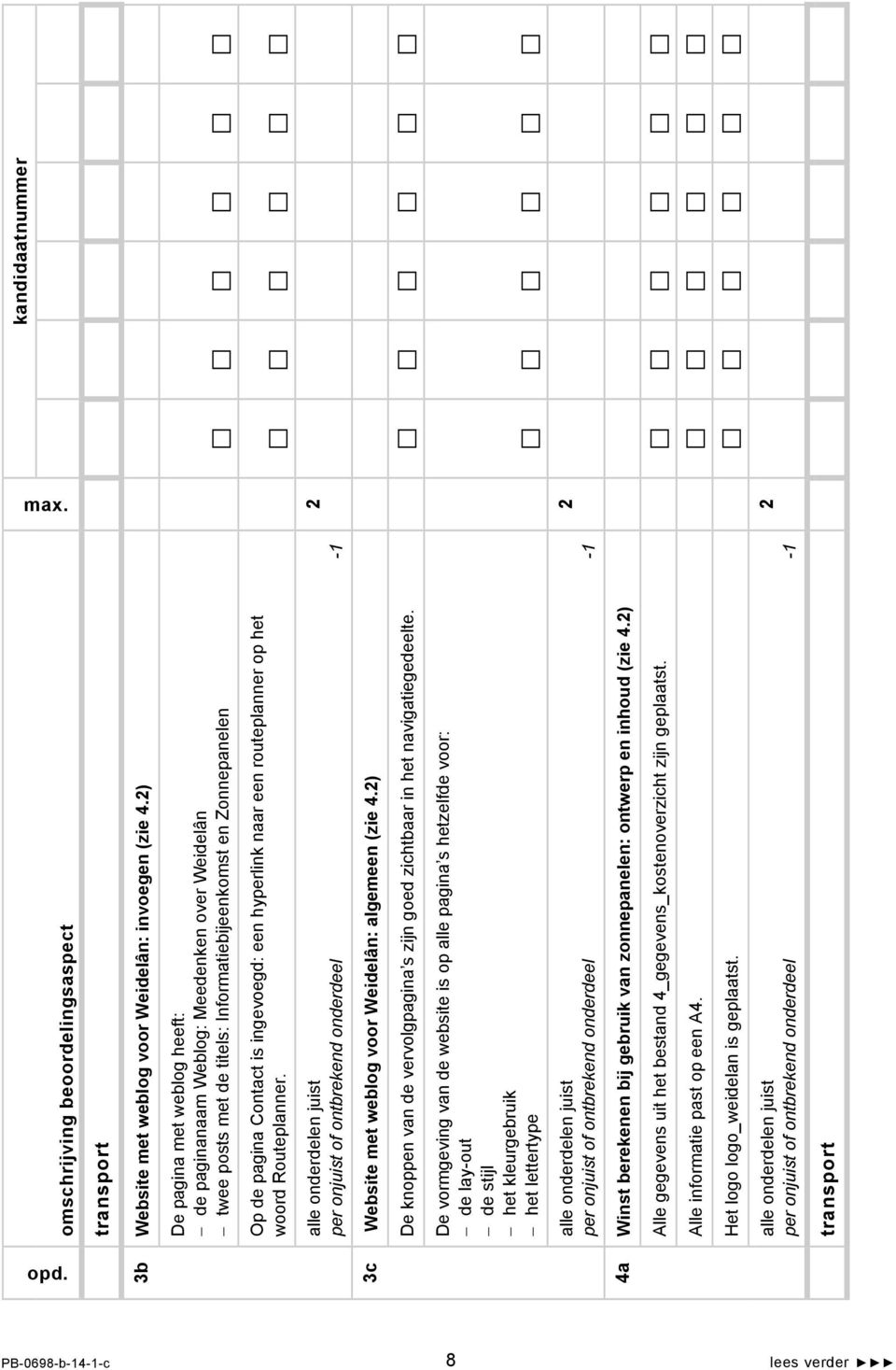 routeplanner op het woord Routeplanner. 3c Website met weblog voor Weidelân: algemeen (zie 4.2) De knoppen van de vervolgpagina s zijn goed zichtbaar in het navigatiegedeelte.