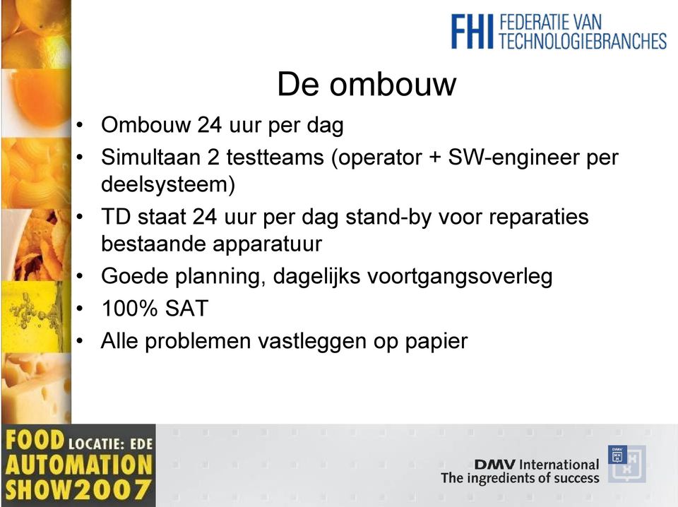 voor reparaties bestaande apparatuur Goede planning, dagelijks