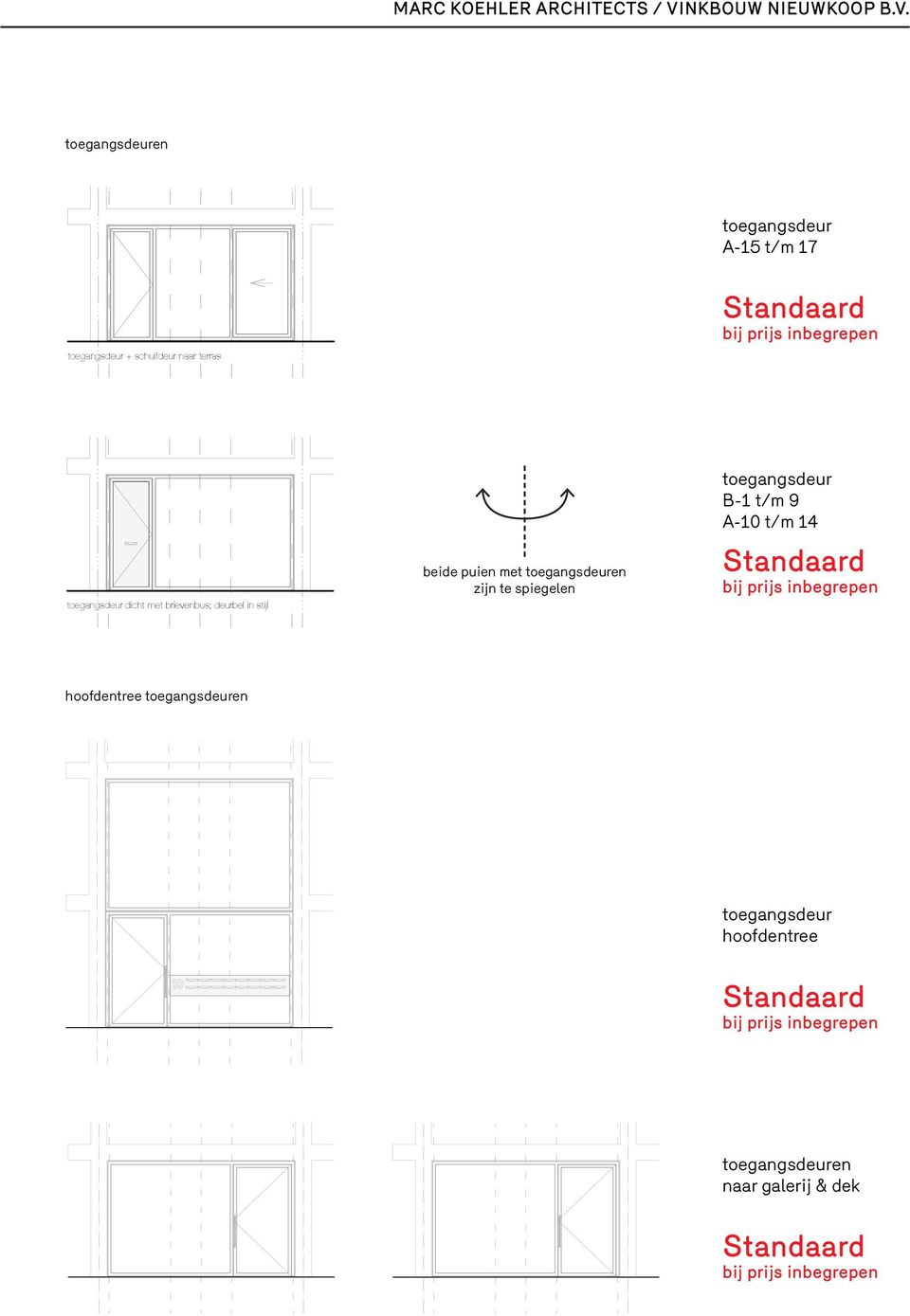 spiegelen toegangsdeur B-1 t/m 9 A-10 t/m 14 Standaard bij prijs inbegrepen hoofdentree toegangsdeuren