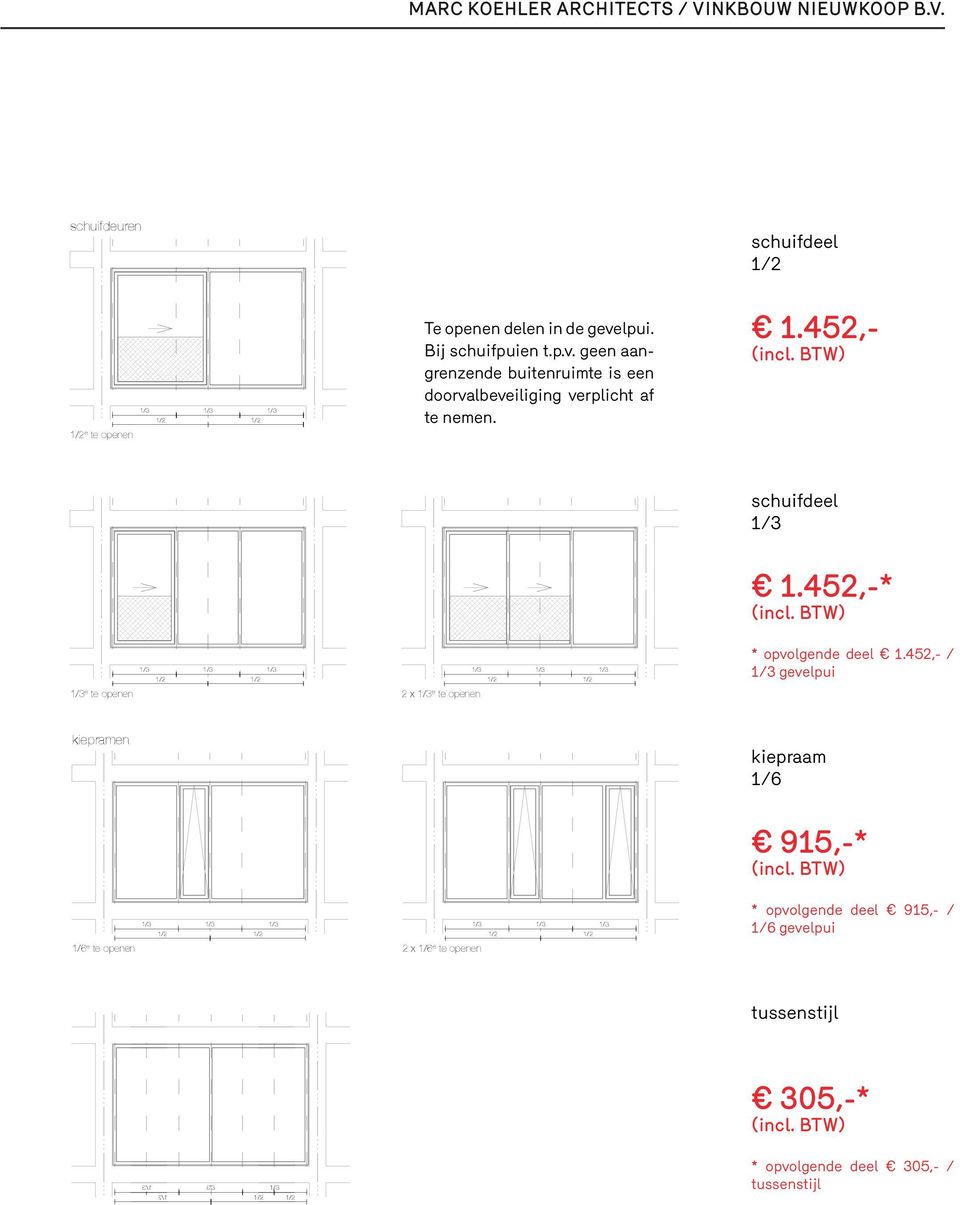 452,- schuifdeuren schuifdeel 1/3 of onderzoeken) 1.452,-* 1/3 e te openen 2 x 1/3 e te openen * opvolgende deel 1.