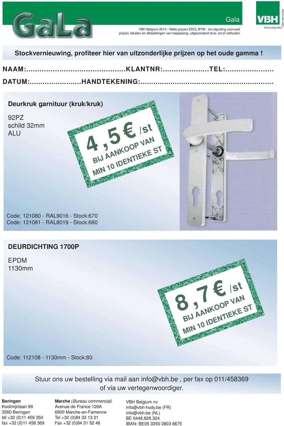 .. Deurkruk garnituur (kruk/kruk) 92PZ schild 32mm ALU 4,5 /st BIJ AANKOOP VAN MIN 10 IDENTIEKE ST Code: 121080 - RAL9016 - Stock:670 Code: 121081 - RAL8019 -