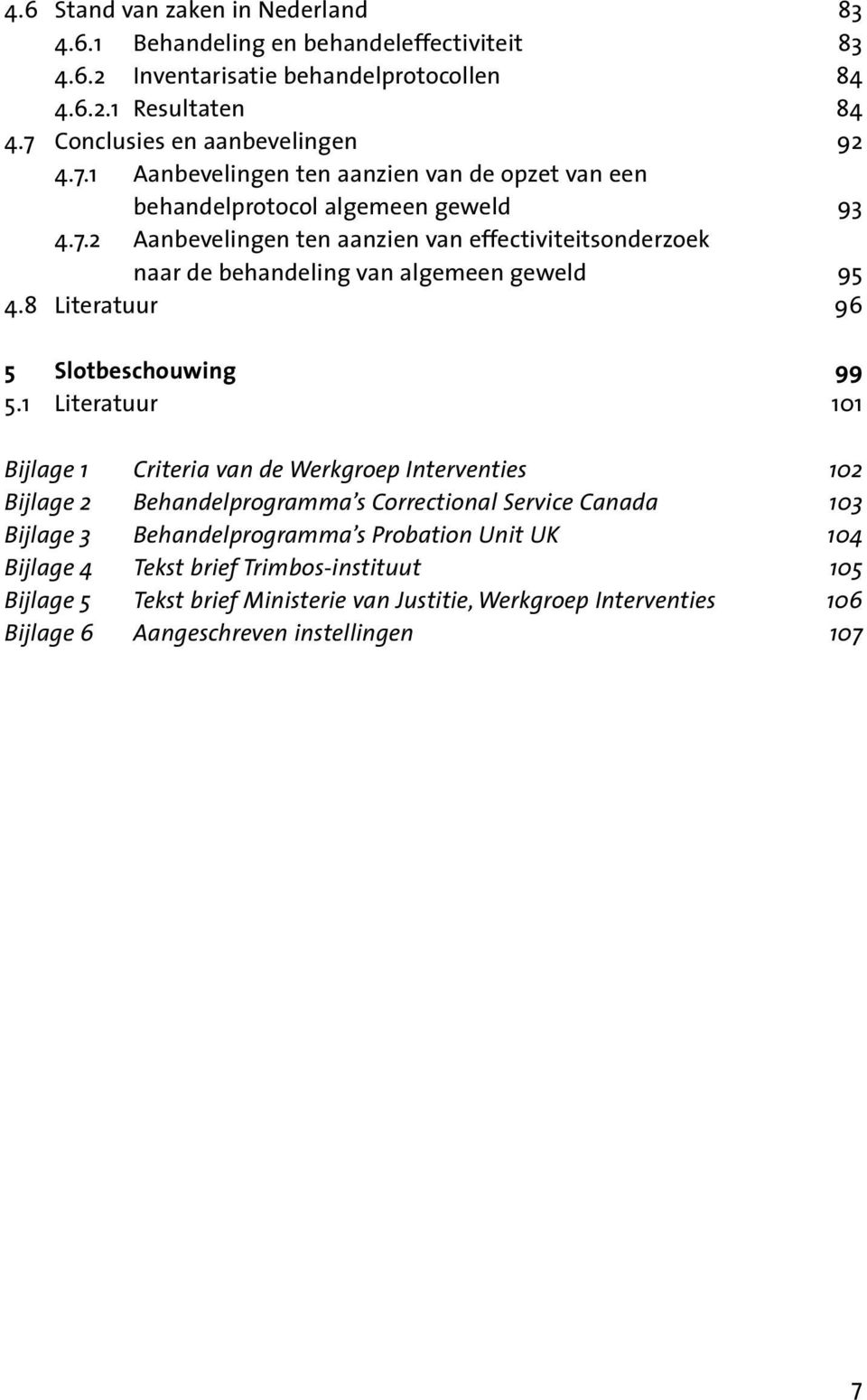 8 Literatuur 96 5 Slotbeschouwing 99 5.