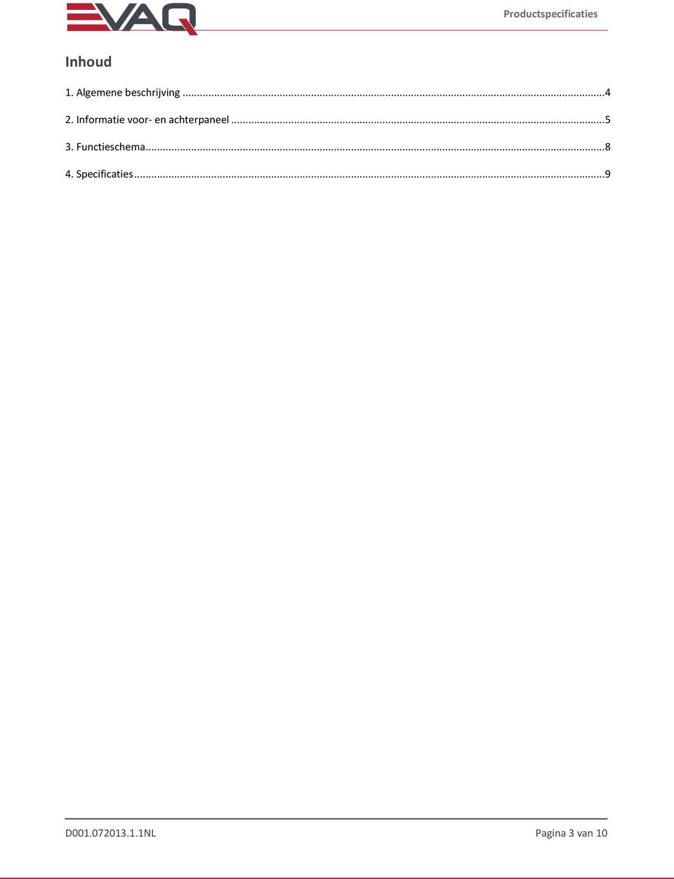 Functieschema... 8 4. Specificaties.