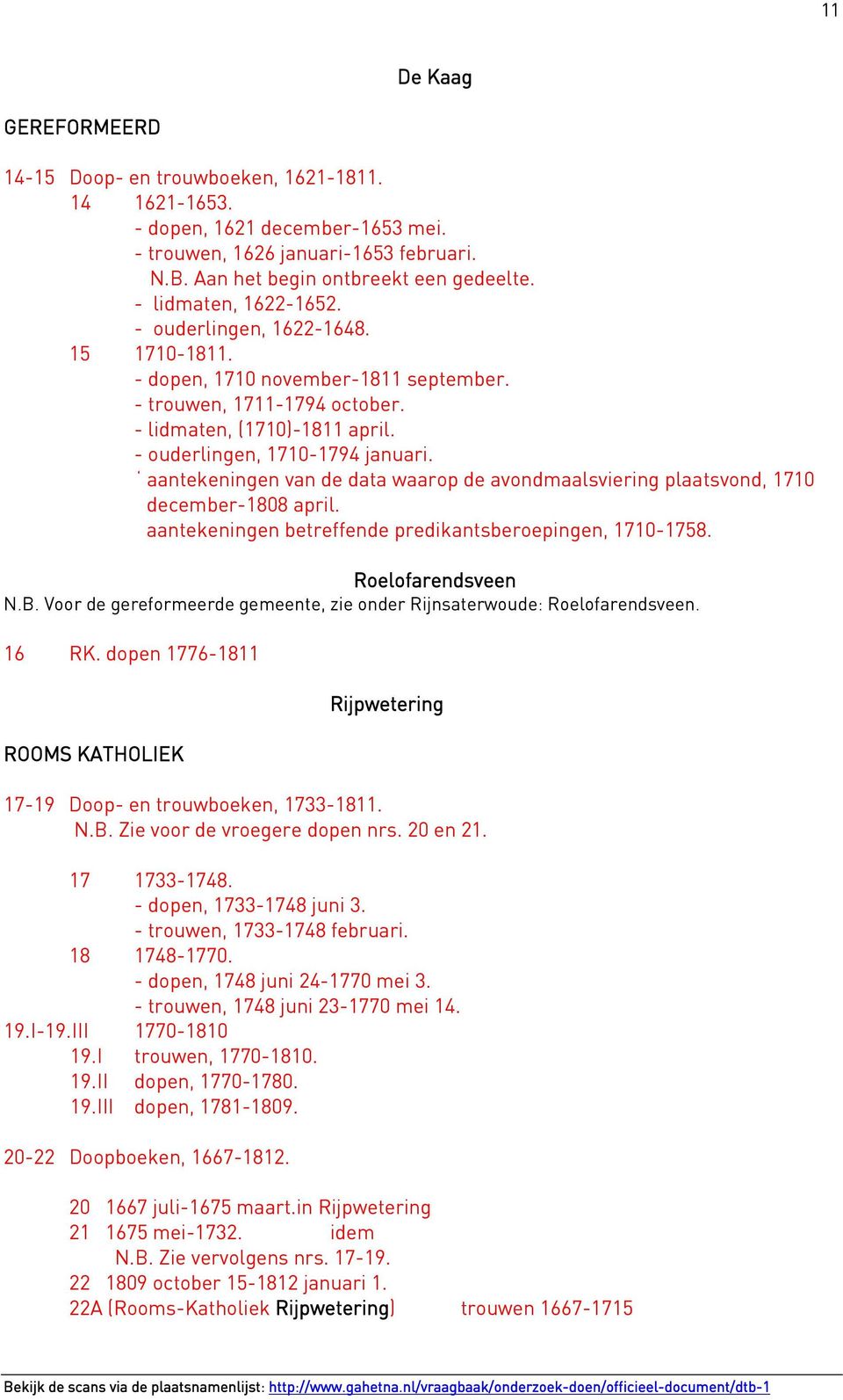 aantekeningen van de data waarop de avondmaalsviering plaatsvond, 1710 december-1808 april. aantekeningen betreffende predikantsberoepingen, 1710-1758. Roelofarendsveen N.B.