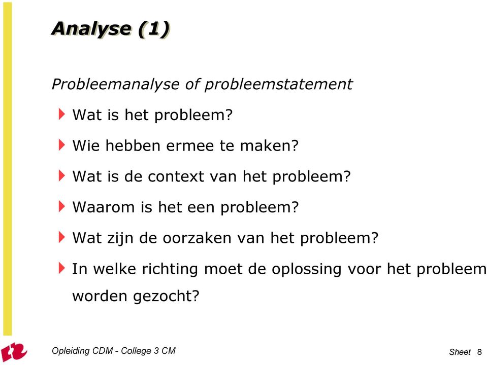 Waarom is het een probleem? Wat zijn de oorzaken van het probleem?