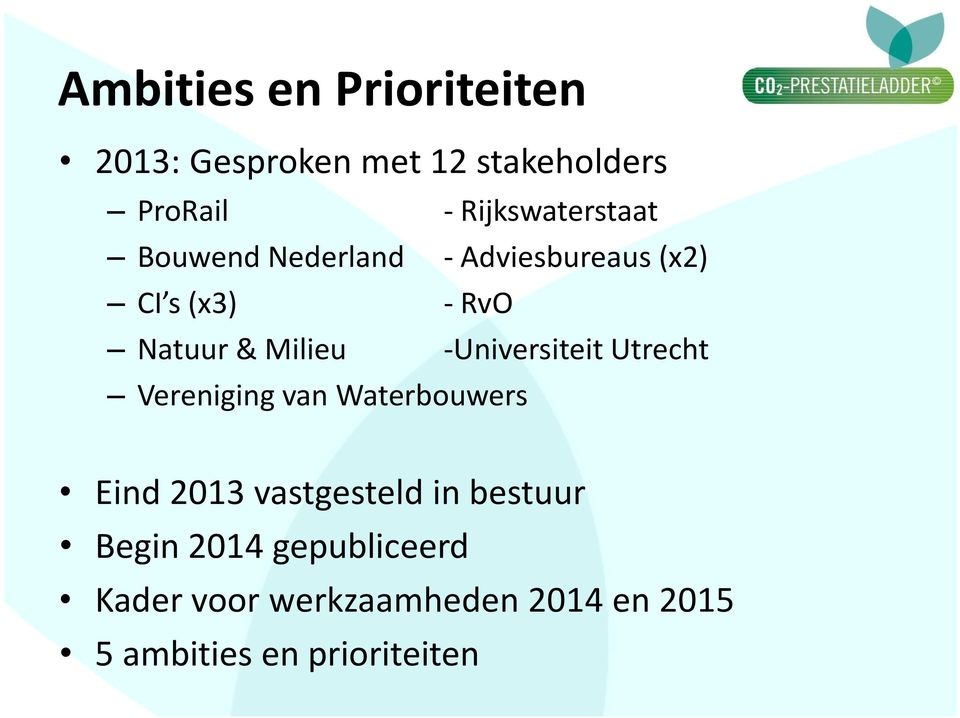 Milieu -Universiteit Utrecht Vereniging van Waterbouwers Eind 2013 vastgesteld in