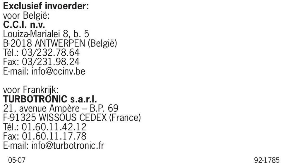 24 E-mail: info@ccinv.be voor Frankrijk: TURBOTRONIC s.a.r.l. 21, avenue Ampère B.