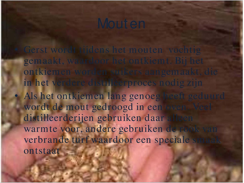 het ontkiemen lang genoeg heeft geduurd wordt de mout gedroogd in een oven.