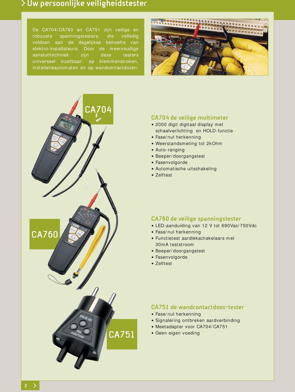 CA704 CA704 de veilige multimeter 2000 digit digitaal display met schaalverlichting en HOLD-functie Fase/nul herkenning Weerstandsmeting tot 2kOhm Auto-ranging Beeper/doorgangstest Fasenvolgorde