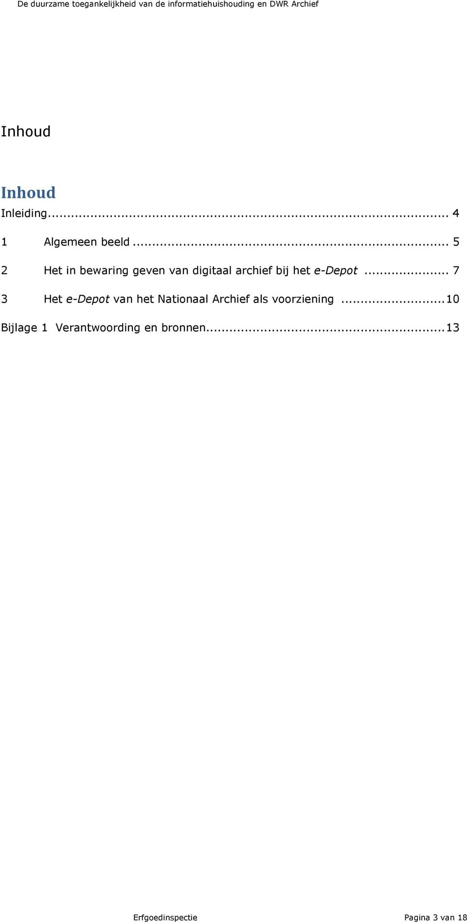 .. 7 3 Het e-depot van het Nationaal Archief als voorziening.