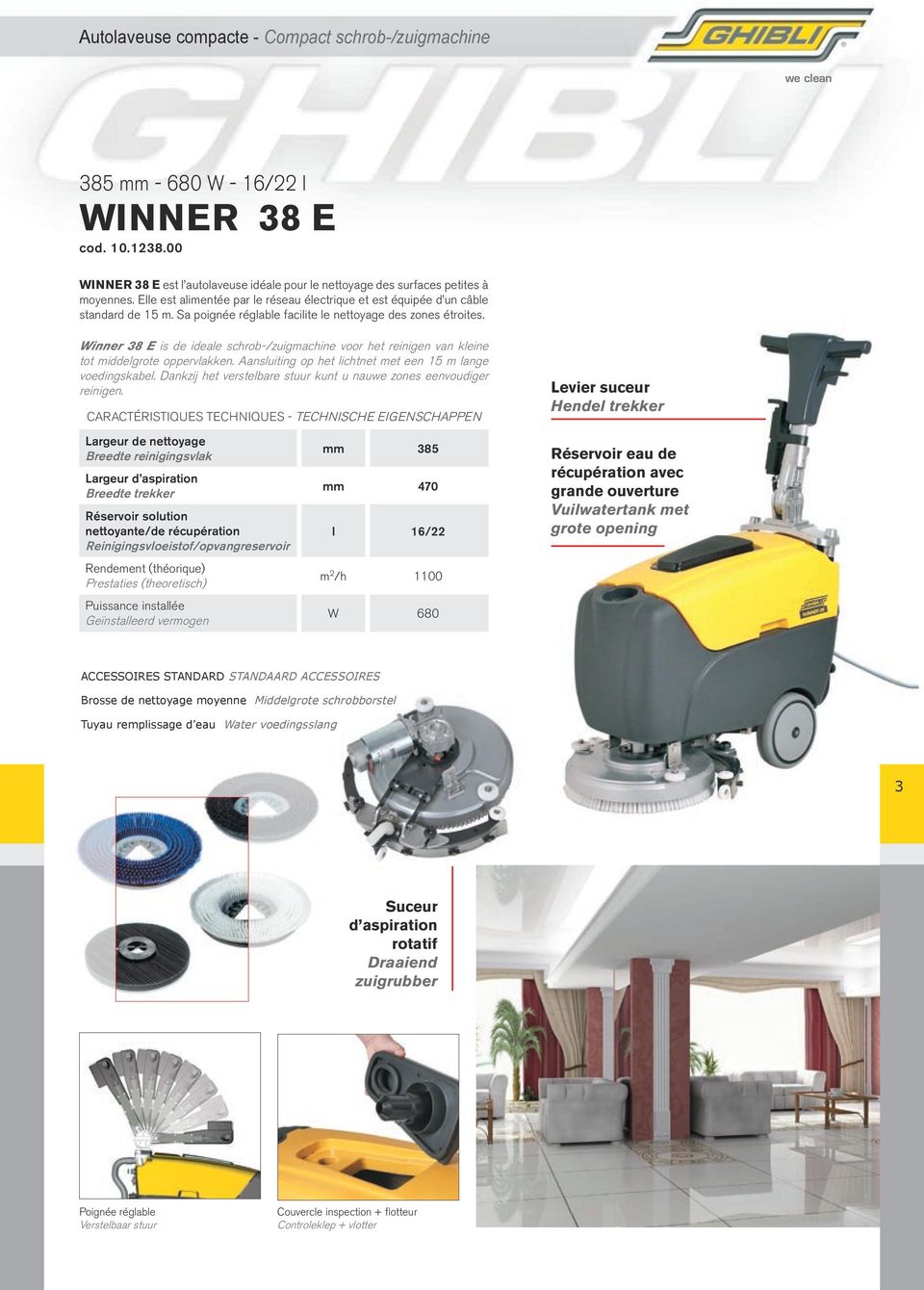 Winner 38 E is de ideale schrob-/zuigmachine voor het reinigen van kleine tot middelgrote oppervlakken. Aansluiting op het lichtnet met een 15 m lange voedingskabel.