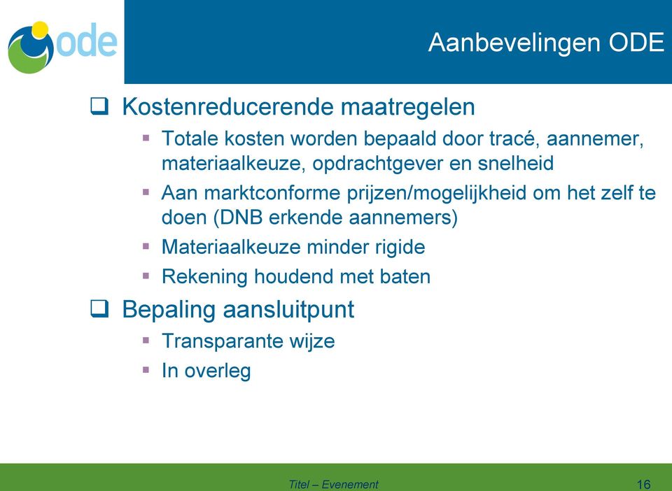 prijzen/mogelijkheid om het zelf te doen (DNB erkende aannemers) Materiaalkeuze