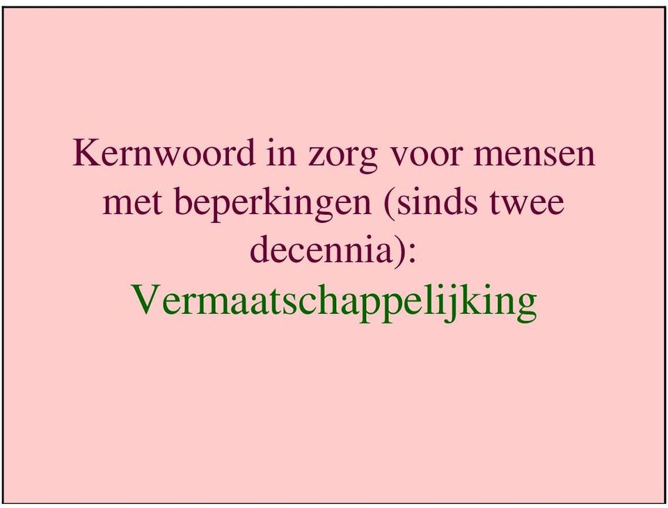 (sinds twee decennia):