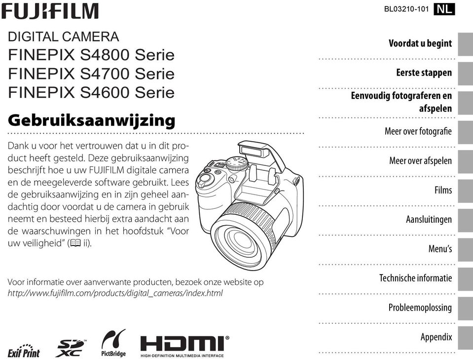 Lees de gebruiksaanwijzing en in zijn geheel aandachtig door voordat u de camera in gebruik neemt en besteed hierbij extra aandacht aan de waarschuwingen in het hoofdstuk Voor uw veiligheid (P ii).