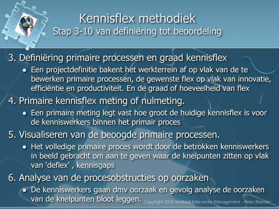 productiviteit. En de graad of hoeveelheid van flex 4. Primaire kennisflex meting of nulmeting.